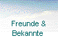  Freunde & 
Bekannte 