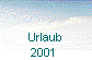 Urlaub 
2001 