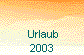  Urlaub
 2003 