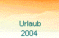 Urlaub
 2004 