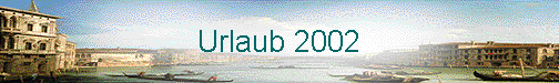  Urlaub 2002 