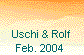  Uschi & Rolf 
Feb. 2004 
