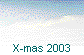  X-mas 2003 